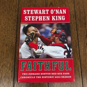 Faithful Boston Red Sox Stephen King Hardcover Scribner 1st Ed 2004